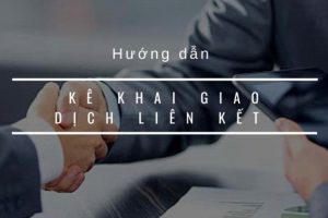 Hướng dẫn lập tờ khai giao dịch liên kết