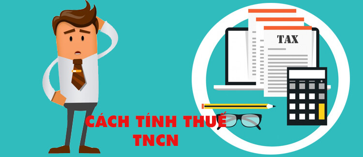 Cách tính thuế TNCN từ tiền lương, tiền công đối với cá nhân cư trú và không cư trú